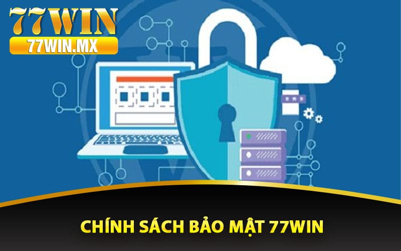 Chính sách bảo mật 77win