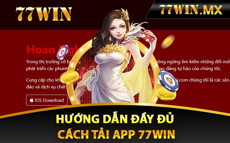 Hướng dẫn đầy đủ cách tải app 77win