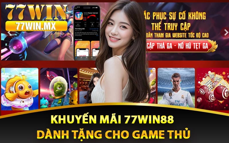 Khuyến mãi 77win88 dành tặng cho game thủ