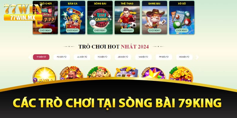 Các trò chơi tại sòng bài 79King